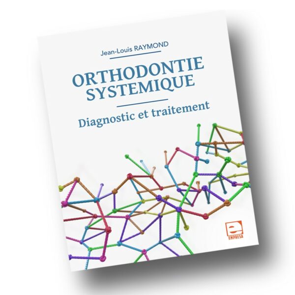 Orthodontie systémique : Diagnostic et traitement